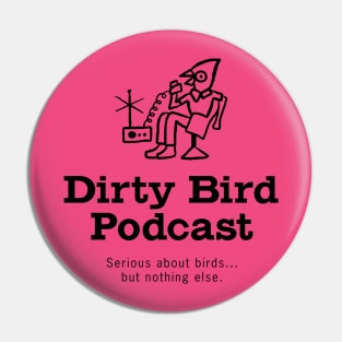 Pink Dirty Bird Pin