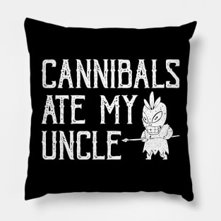 Cannibals Ate My Uncle Pillow