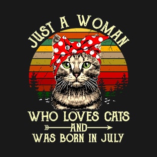 Just A Woman Who Loves Cats And Was Born In July T-Shirt