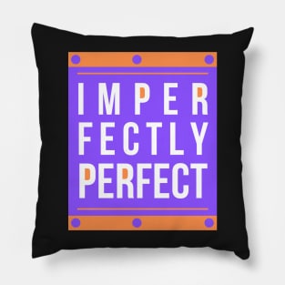 Imperfectly Perfect Pillow