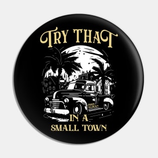 Try That in a Small Town | Jason Aldean Pin