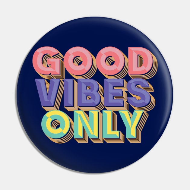 Good Vibes Only Pin by goodwordsco