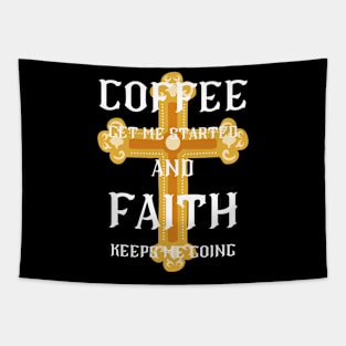 Coffee Get Me Started And Faith Keeps Me Going Tapestry