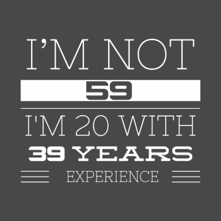 I’M NOT 59 T-Shirt