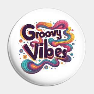 Groovy Vibes Pin