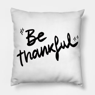 Be Thankful Pillow