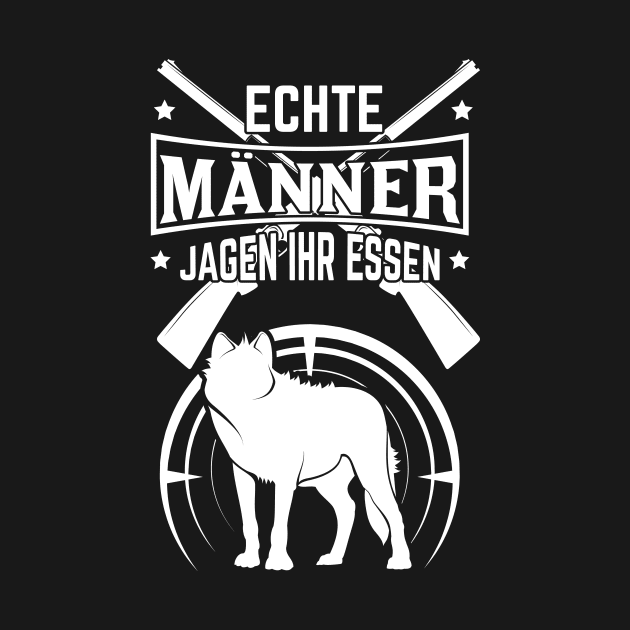 Jäger Echte Männer jagen ihr Essen by HBfunshirts