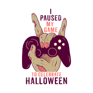 I Paused My Game To Celebrate Halloween T-Shirt