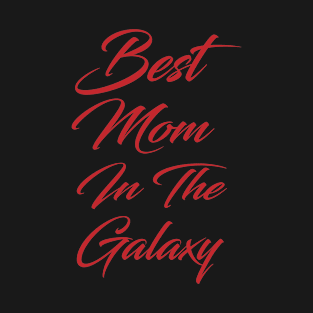 best mom in the galaxy T-Shirt