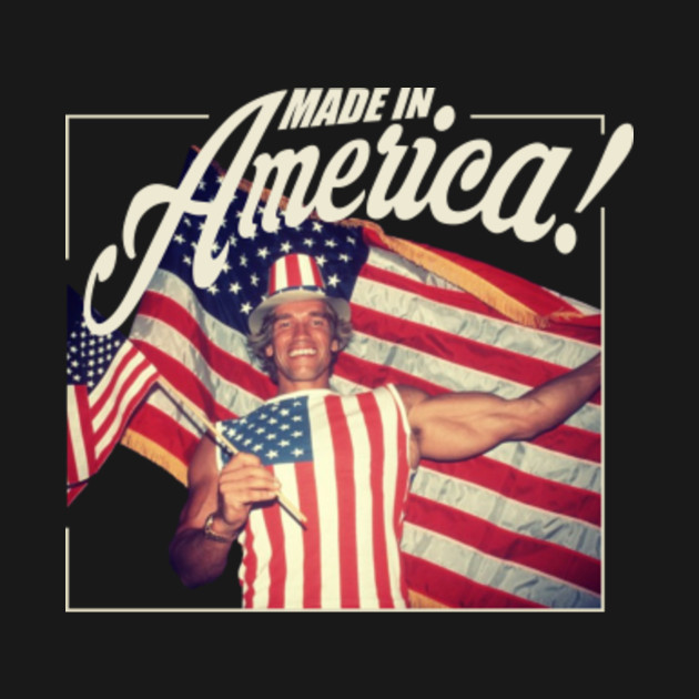 Discover Made in America - Arnold Schwarzenegger - T-Shirt