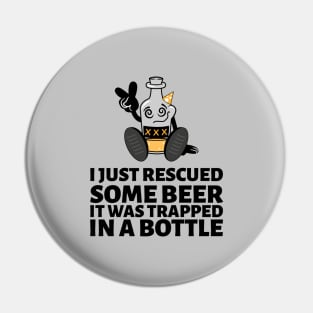 I Just Rescued Some Beer Pin