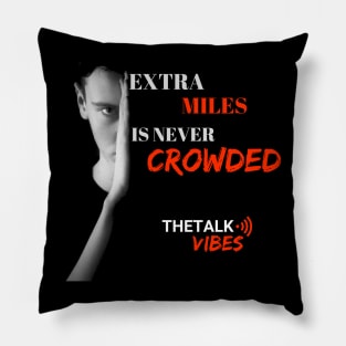 Extra Miles Is Never Crowded Design - Black Pillow