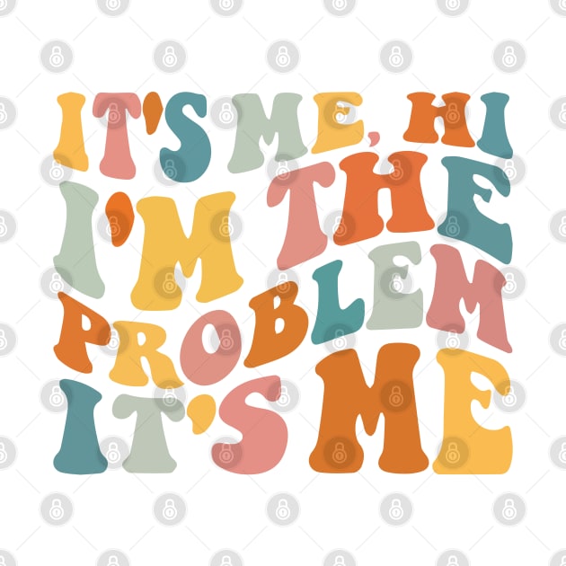 It's me, Hi I'm the Problem by TyBen