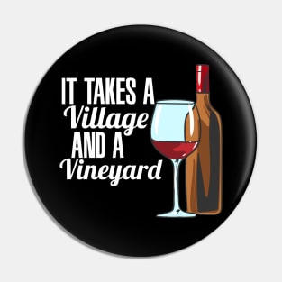 It Takes A Village And A Vineyard Wine Pin