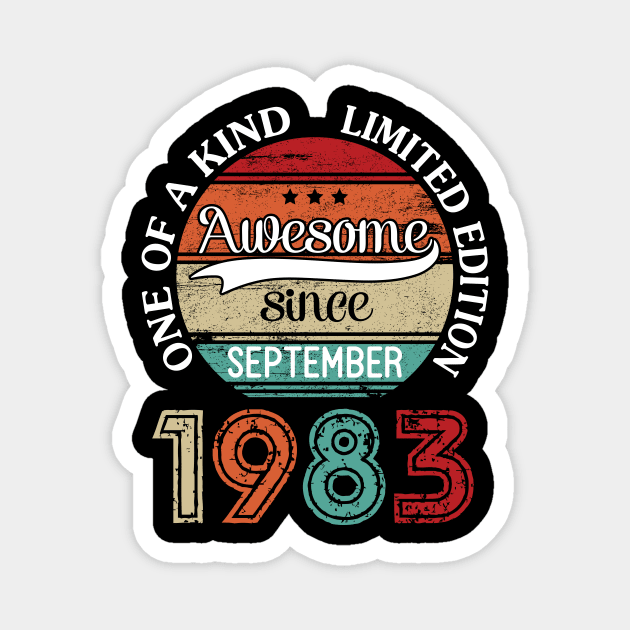 Happy Birthday 37 Years Old To Me Awesome Since September 1983 One Of A Kind Limited Edition Magnet by joandraelliot