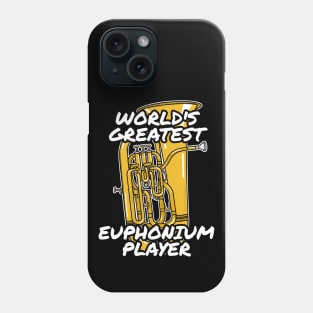 World's Greatest Euphonium Player Euphoniumist Brass Musician Phone Case