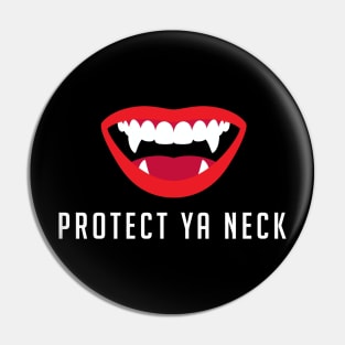 Protect Ya Neck Pin