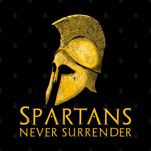 Spartans Never Surrender - Motivational Ancient Greek History by Styr Designs