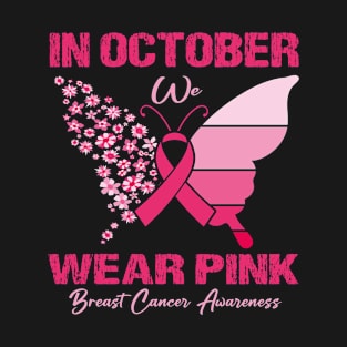 In October We Wear Pink Butterfly Ribbons Breast Cancer Awareness T-Shirt