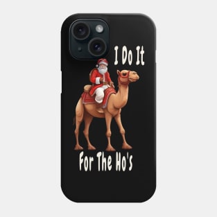 i do it for the ho's Phone Case