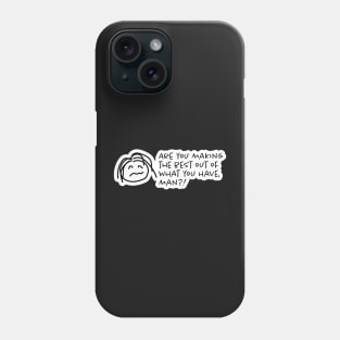 Make the best of it Phone Case