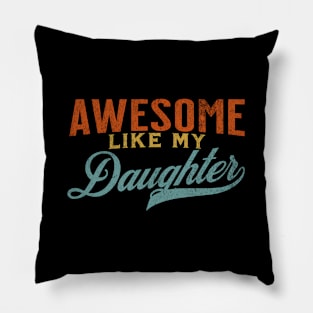 Awesome Like My Daughter Dad Joke Sayings Papa Pillow