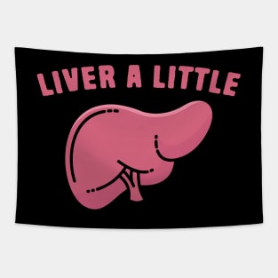 Liver A Little Tapestry