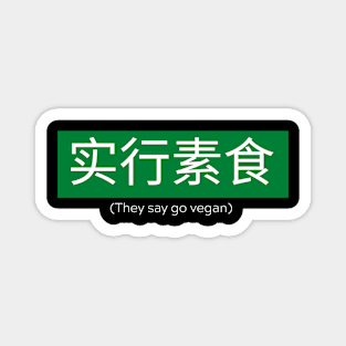 They say go vegan Magnet