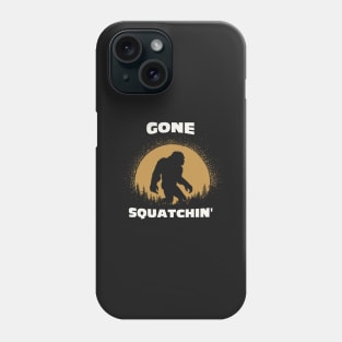 Funny Gone Squatchin, Sasquatch Bigfoot Humor Phone Case