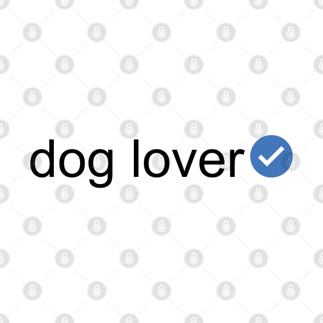 Verified Dog Lover (Black Text) by inotyler