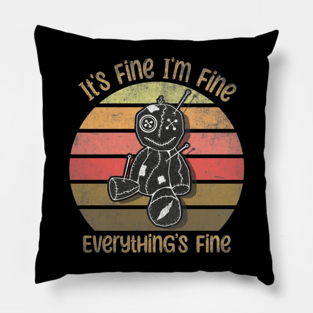 Its Fine Im Fine Everything Is Fine Pillow by Rajadrone