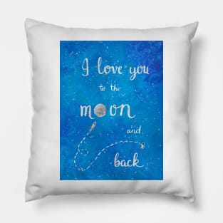 I love you to the moon and back Pillow