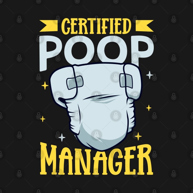 Certified Poop Manager - Diaper Changer by Modern Medieval Design