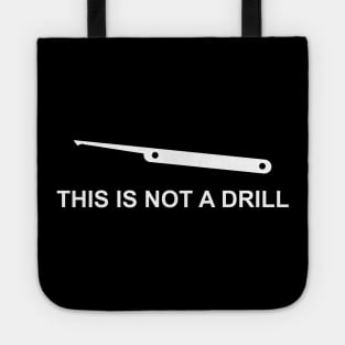 Funny Locksmith This is Not a Drill Tote