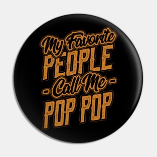 My Favorite People Call Me Pop Pop Pin