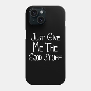 Just Give Me The Good Stuff: Unpacking a Modern Culture on a Dark Background Phone Case