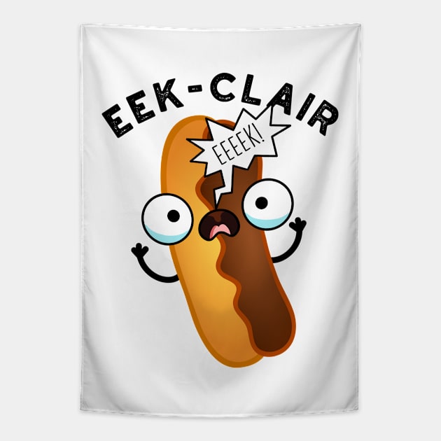 Eek-clair Funny Eclair Puns Tapestry by punnybone