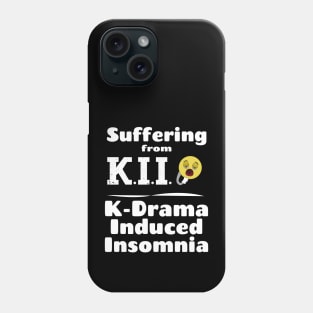 I am suffering from K.I.I., K-Drama Induced Insomnia with yawning face Phone Case