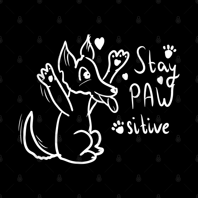 Stay PAWsitive by Antiope