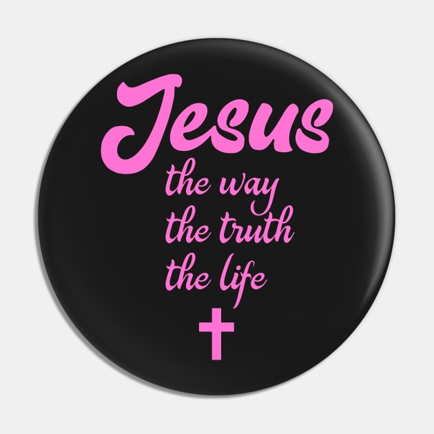 Jesus the way the truth the life Pin by VinceField