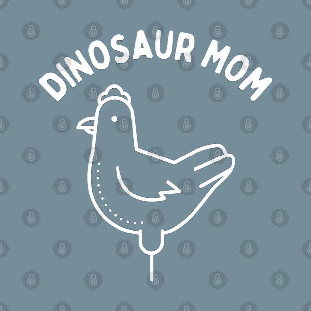 Disover Dinosaur Mom - Chicken - T-Shirt