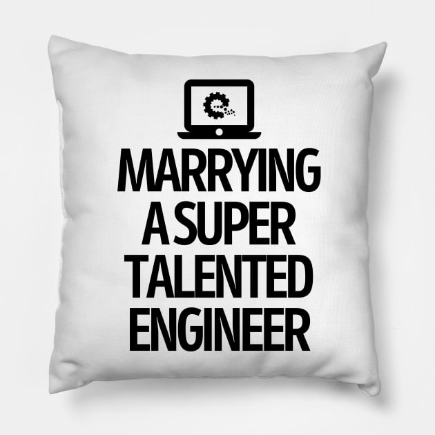 Marrying a super talented engineer Pillow by mksjr