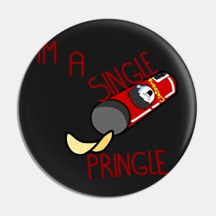 I'm a single pringle Pin