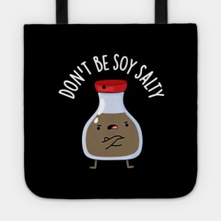 Don't Be Soy Salty Cute Soy Sauce Pun Tote