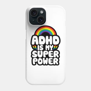 ADHD Quote for Kids Adults _ ADHD is My Superpower _ Rainbow Phone Case