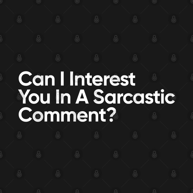 Can I Interest You In A Sarcastic Comment? by EverGreene