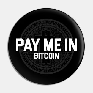 Pay Me In Bitcoin Pin