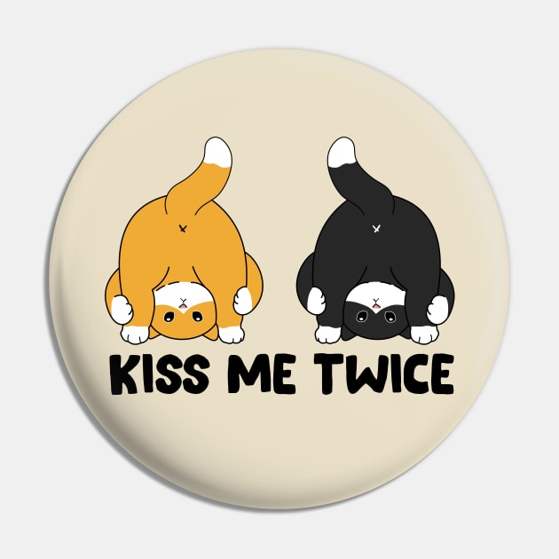 Kiss the cat twice Pin by My Happy-Design