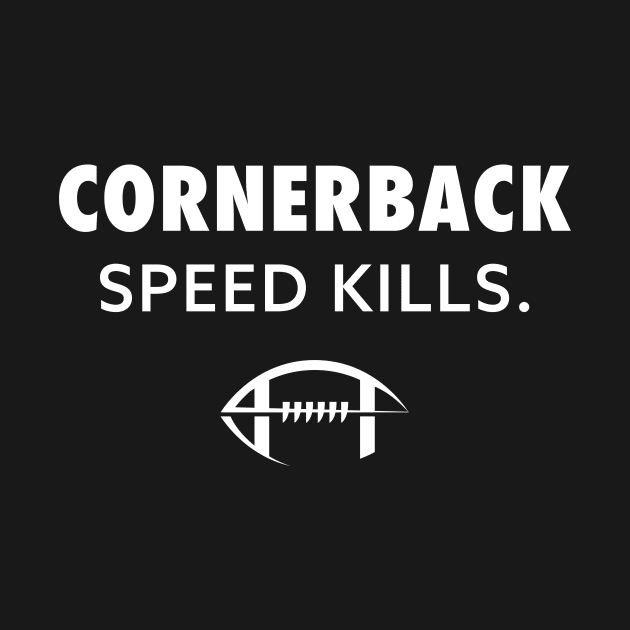 Cornerback Speed Kills American Football Gift by Super Fresh Art