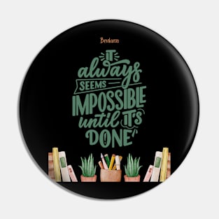 It always seems possible until it's done Pin